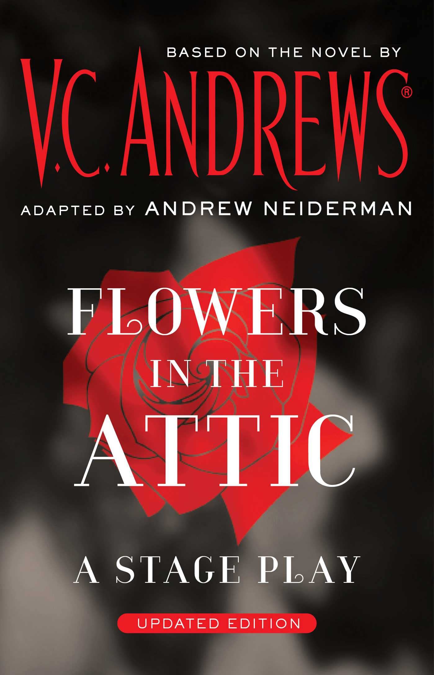 Flowers in the Attic: A Stage Play (Dollanganger)
