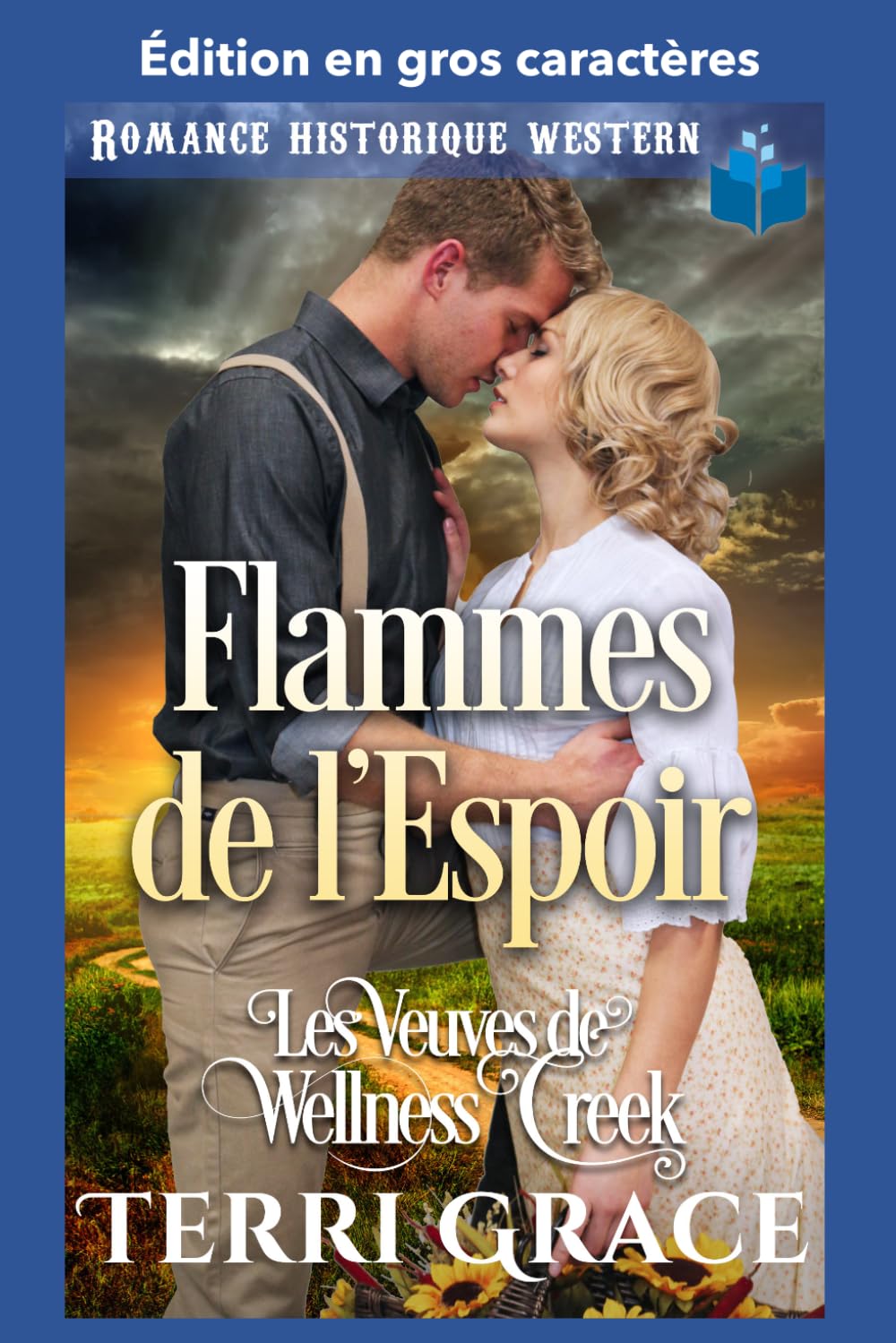 Flammes de l'Espoir: édition en gros caractères (Les Veuves de Wellness Creek Édition en gros caractères)