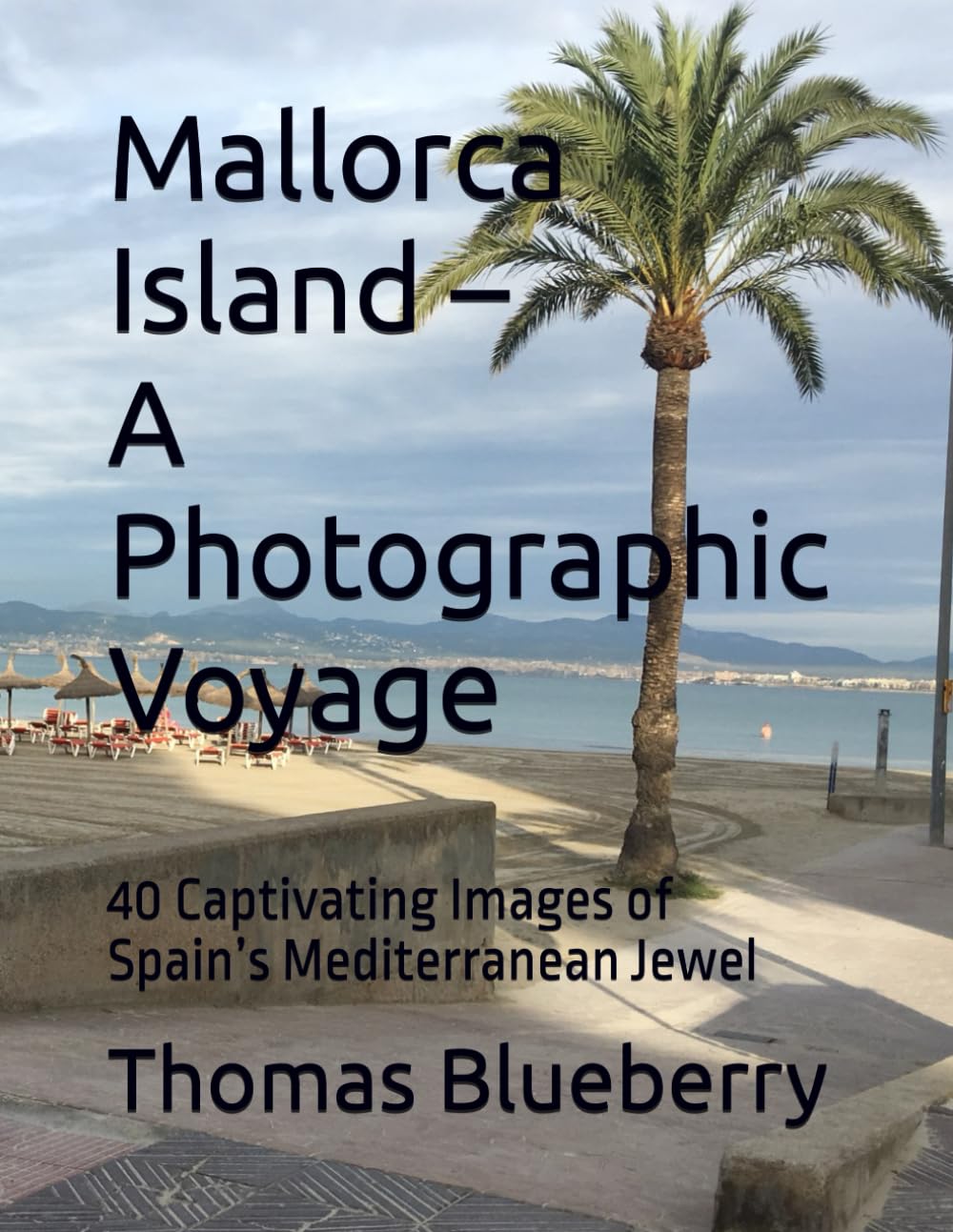 Mallorca Island – A Photographic Voyage: 40 Captivating Images of Spain’s Mediterranean Jewel (The World in Photos)