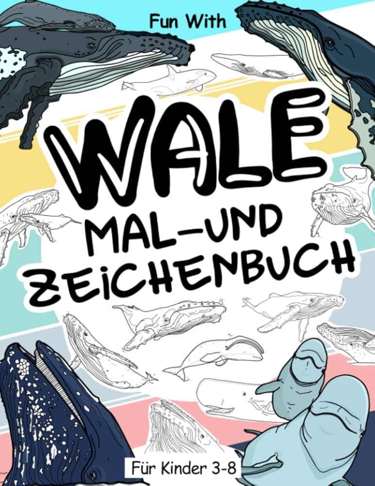 Wale Mal- und Zeichenbuch für Kinder von 3-8 Jahren: Spaß