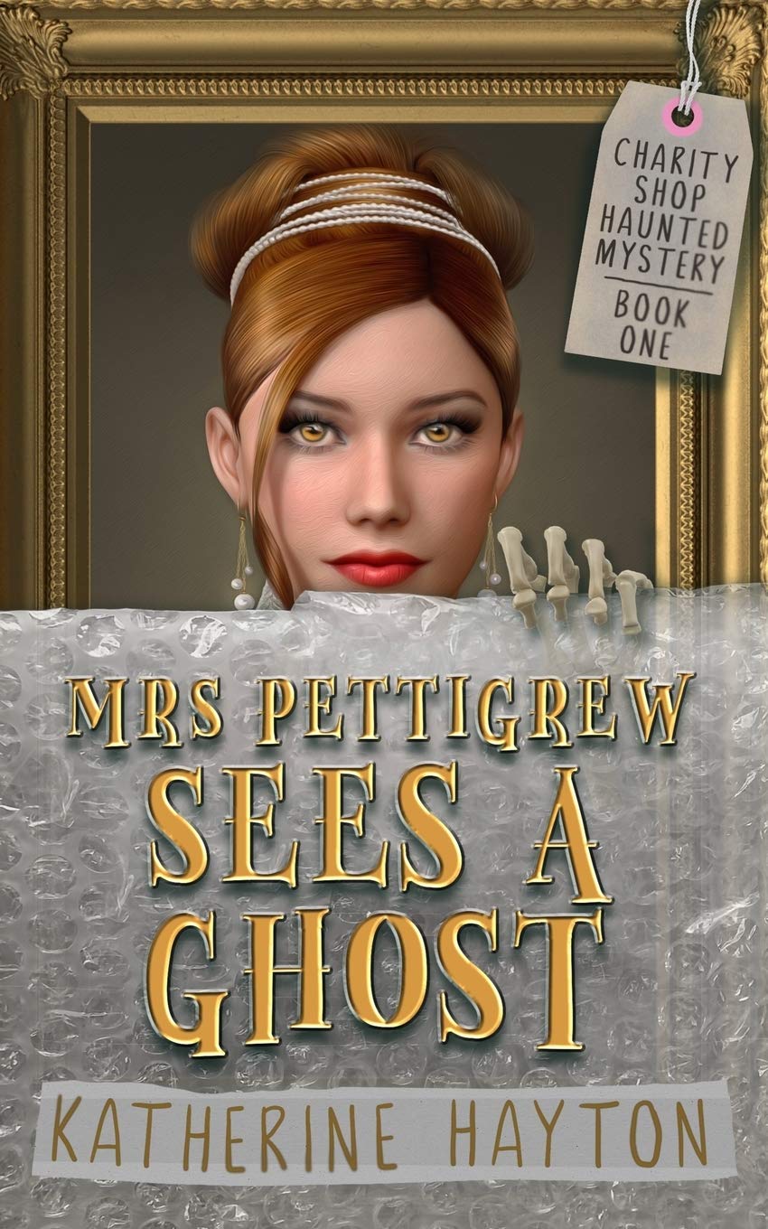 Mrs Pettigrew Sees a Ghost: First in a Paranormal Cozy Mystery Series: 1 (Charity Shop Haunted Mystery)
