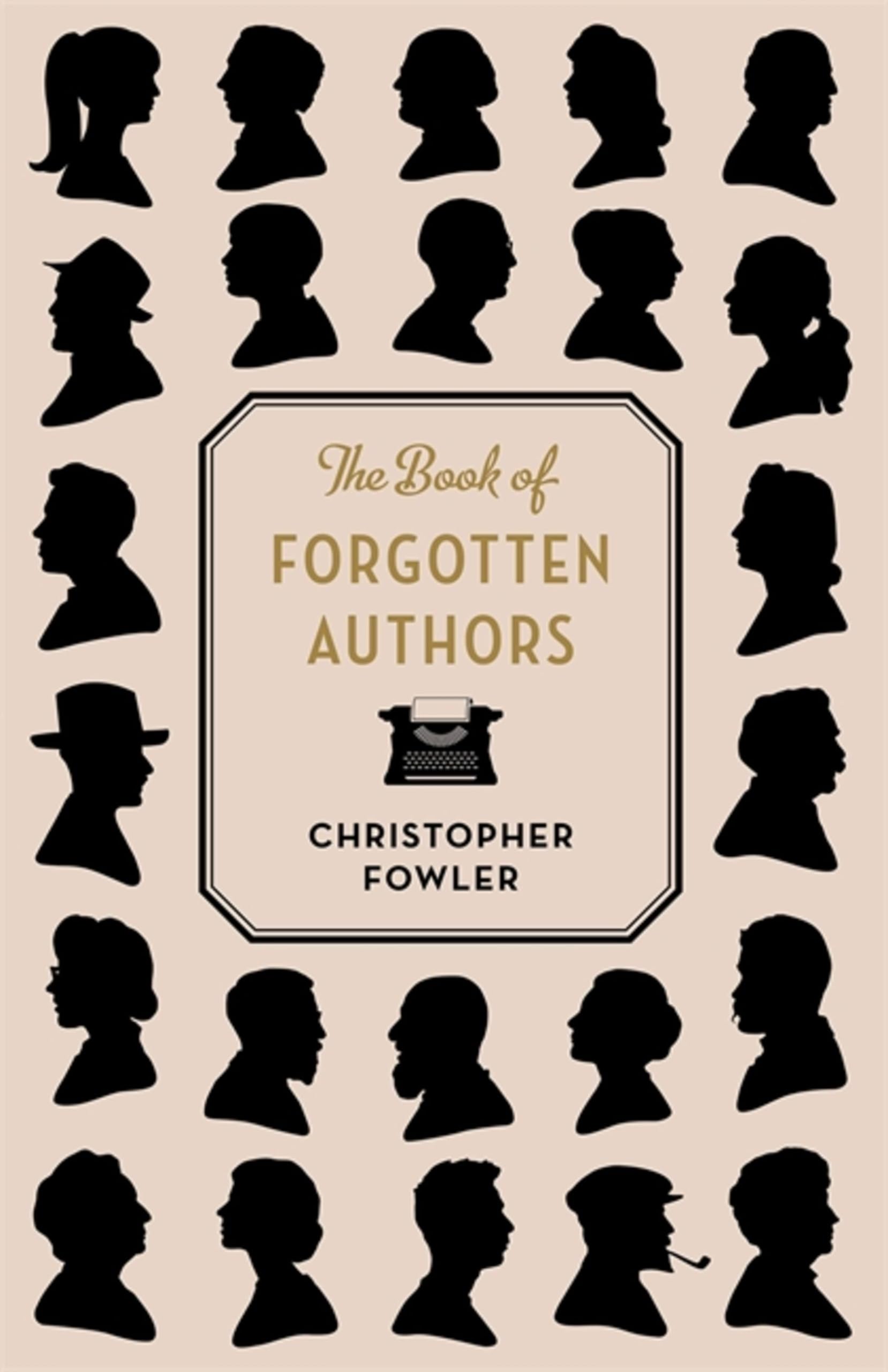 The Book of Forgotten Authors by Christopher Fowler (Paperback Book)