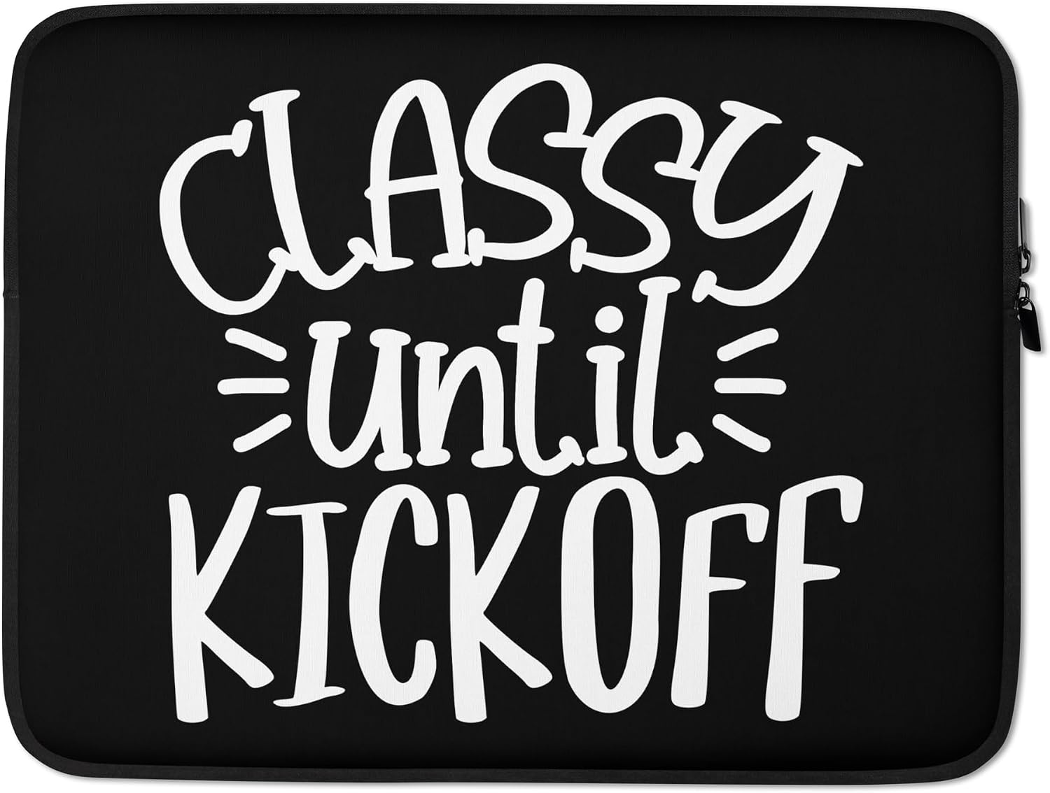 Classy Until Kick Off, Sport, Game Football Women Mom Funny Graphic Laptop Sleeve image 5