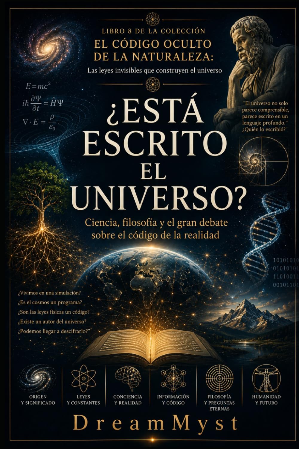 ¿ESTÁ ESCRITO EL UNIVERSO? Ciencia, filosofía y el gran debate sobre el código de la realidad: COLECCIÓN EL CÓDIGO OCULTO DE LA NATURALEZA: Las leyes invisibles que construyen el universo