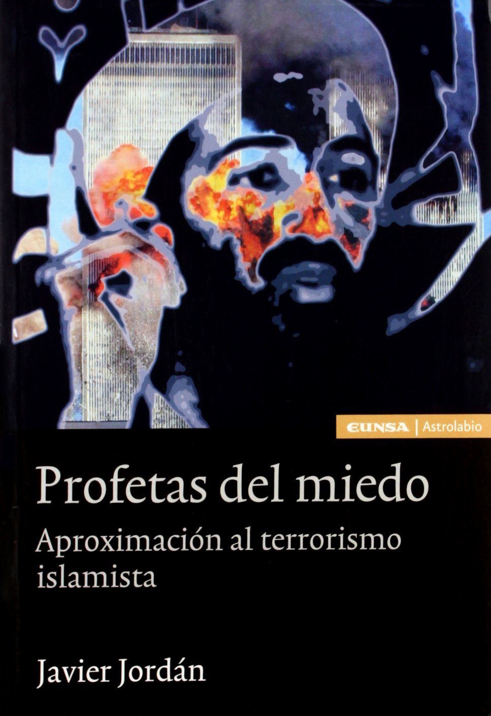 Profetas del Miedo: Aproximacion Al Terrorismo Islamista (Historia)