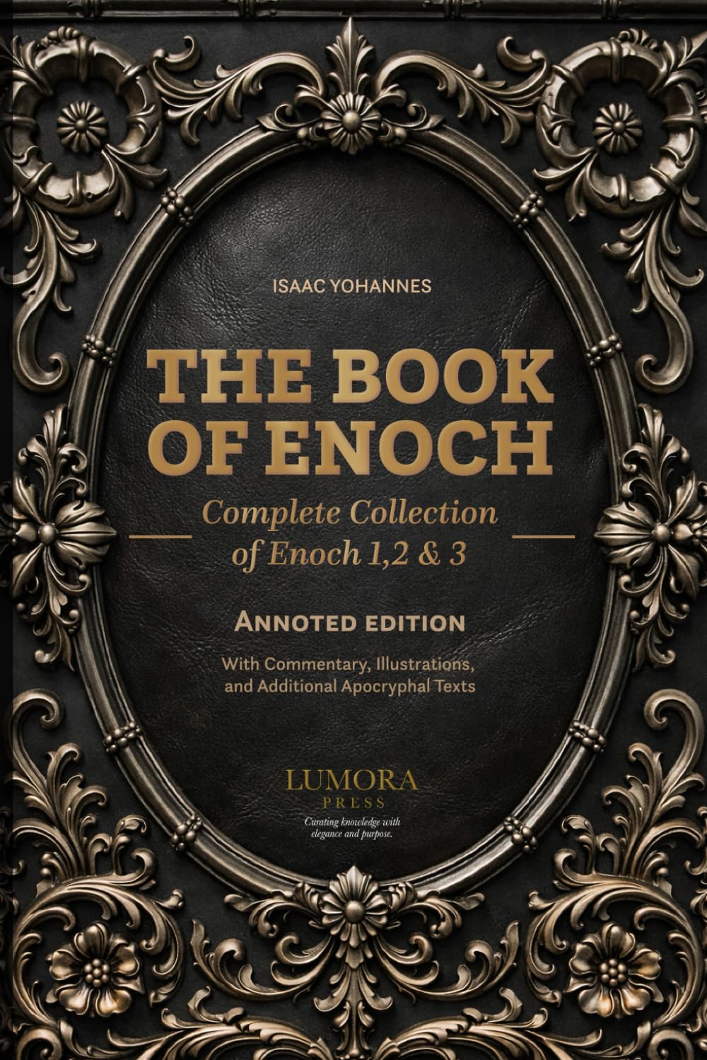The Book of Enoch: Complete Collection of Enoch 1, 2 & 3 — Annoted Edition with Commentary, Illustrations, and Additional Apocryphal Texts