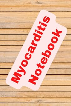 Myocarditis supplement notebook. Note down all in this 6 x 9 inches and 120 pages notepad. Be aware of your heart condition. Write down everything.