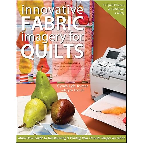 Innovative Fabric Imagery for Quilts: Must-Have Guide to Transforming & Printing Your Favorite Images on Fabric