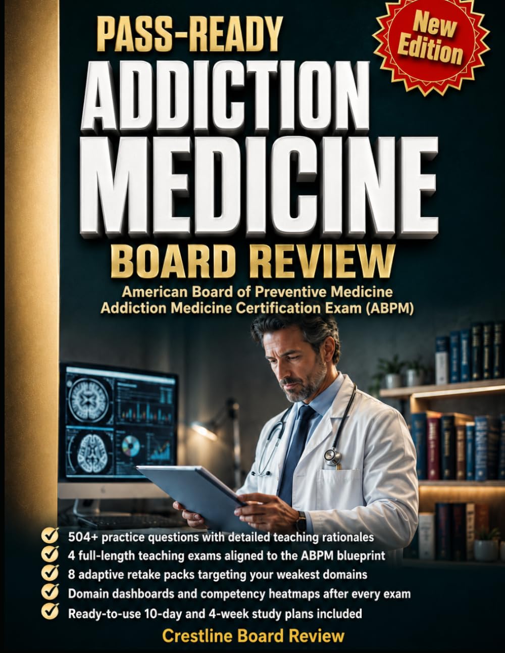 Pass-Ready Addiction Medicine Board Review: Stop Guessing on the American Board of Preventive Medicine Addiction Medicine Certification Exam