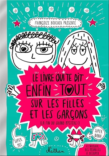 Le livre qui te dit enfin tout sur les filles et les garçons