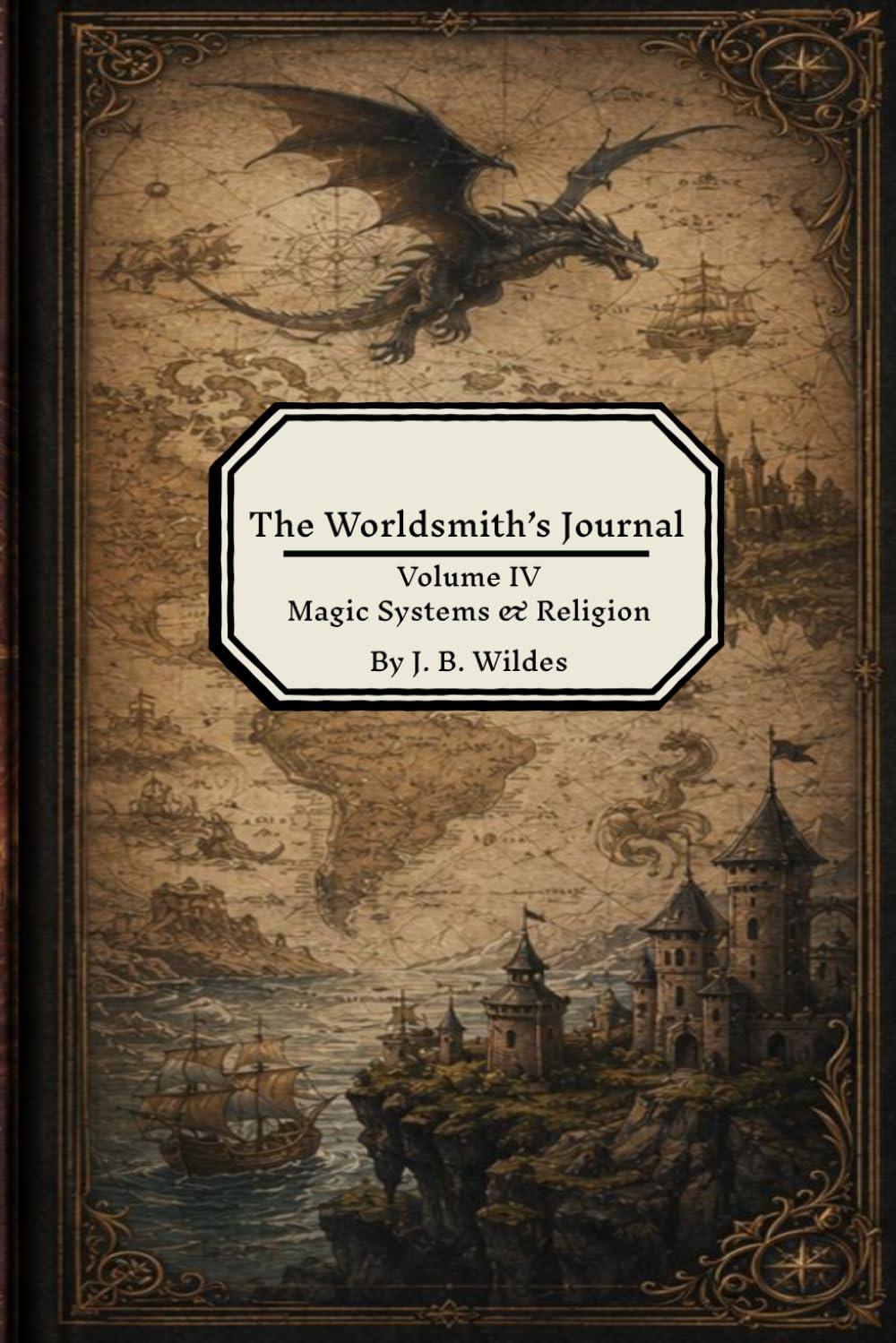 The Worldsmith's Journal Volume IV: Magic Systems and Religion