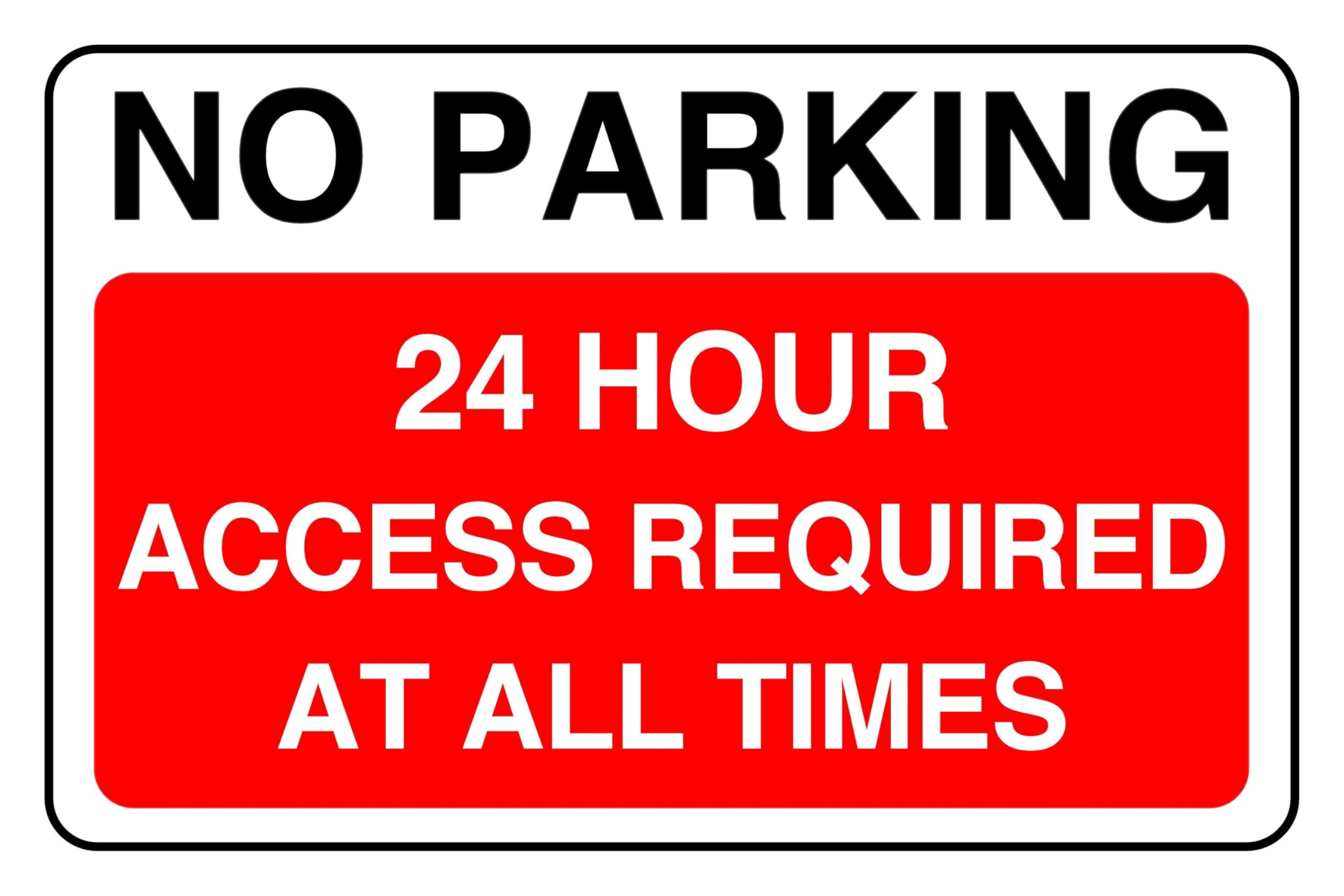 No Parking 24 Hour Access Required At All Times - safety sign - High tack self-adhesive sticker (400mm x 300mm) Viewing Distance within 14m.