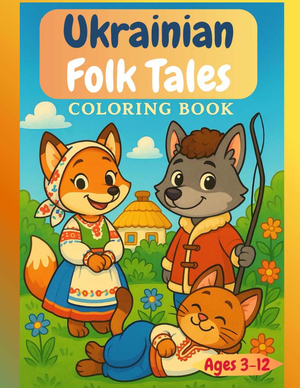 Ukrainian Folk Tales Coloring Book: Discover Slavic Fairytale Animals & Magical Scenes | Cute and Easy Designs for Kids Ages 3-12 | 60 pages | 8.5 x 11 Format | Suits Pencils and Marker Pens