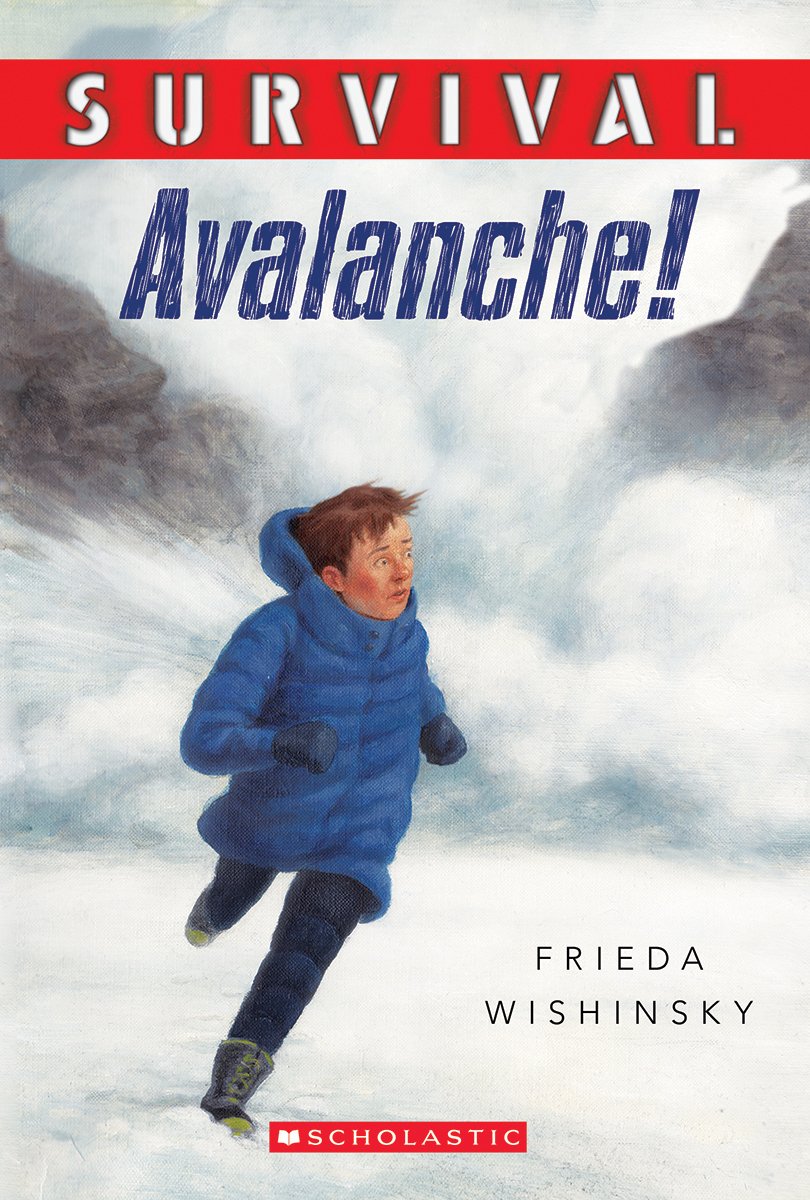 Survival: Avalanche! Wishinsky, Frieda
