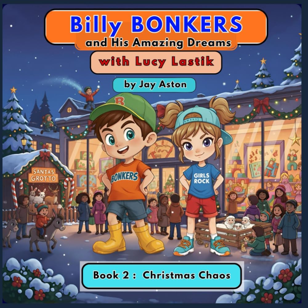 Billy BONKERS and His Amazing Dreams: Book 2. Christmas Chaos