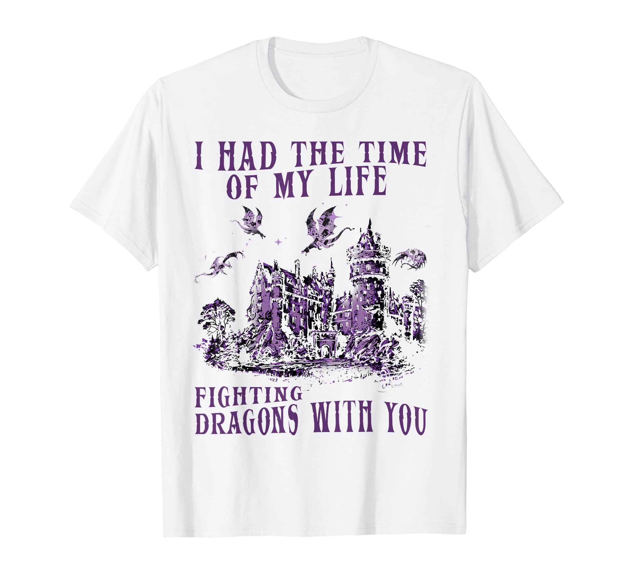 Middle Ages Fantasy Bff Sayings Adventure TeesI Had The Time Of My Life Fighting Dragons With You Mythical T-Shirt