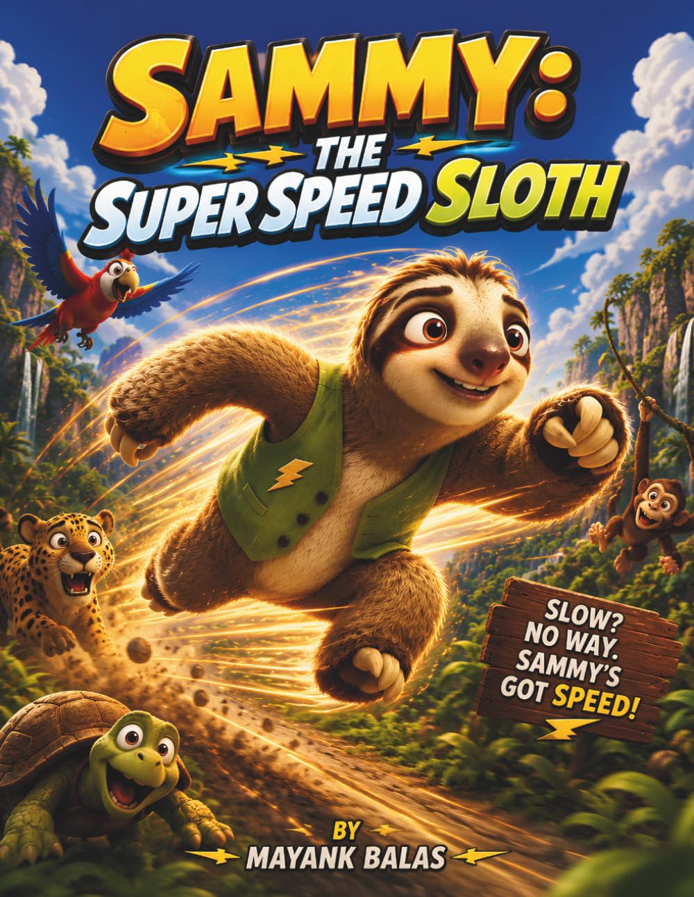 Sammy the Super Speed Sloth: A Funny and Heartwarming Children’s Adventure About Self-Acceptance, Courage, and Discovering Your True Superpower For Kids Ages 4-10