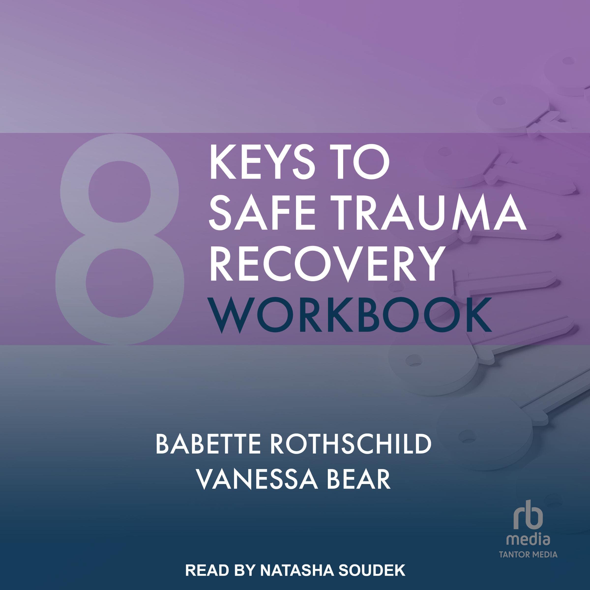 8 Keys to Safe Trauma Recovery Workbook