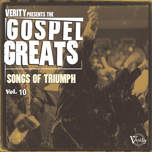 Verity Presents The Gospel Greats Volume 10 Songs Of Triumph
