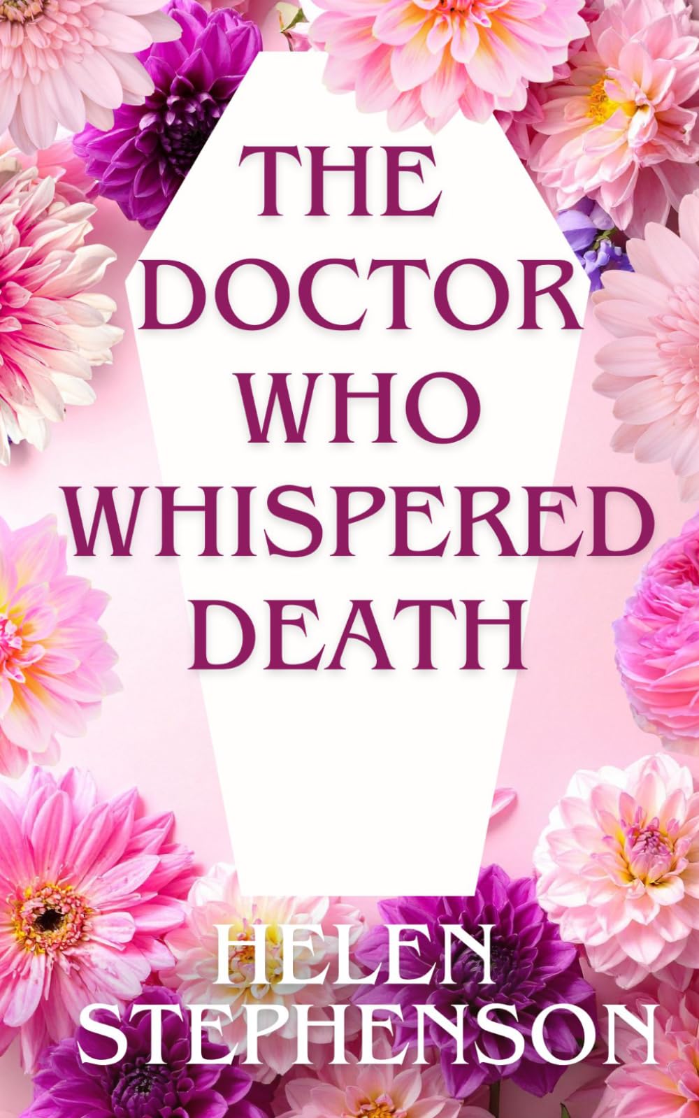 The Doctor Who Whispered Death: A Cozy Paranormal Mystery with Funeral Flowers and Ghosts Secrets Book 2 (The Funeral Flower Mysteries)