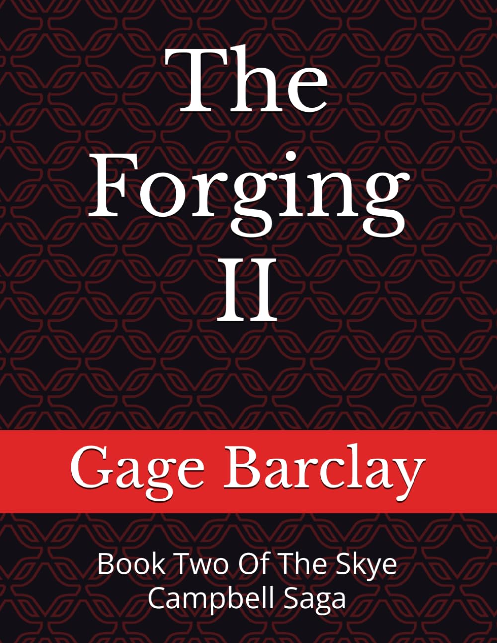 The Forging II: Book Two Of The Skye Campbell Sage