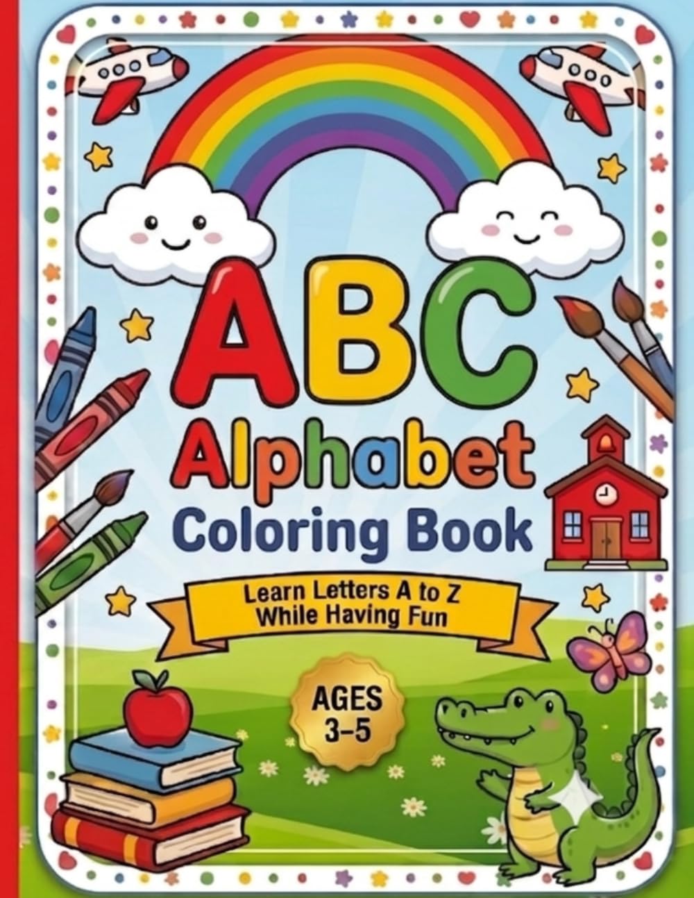 ABC Alphabet Coloring Book: Learn Letters A to Z While Having Fun