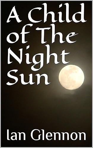 A Child of The Night Sun (The Undivided Mind) (English Edition)