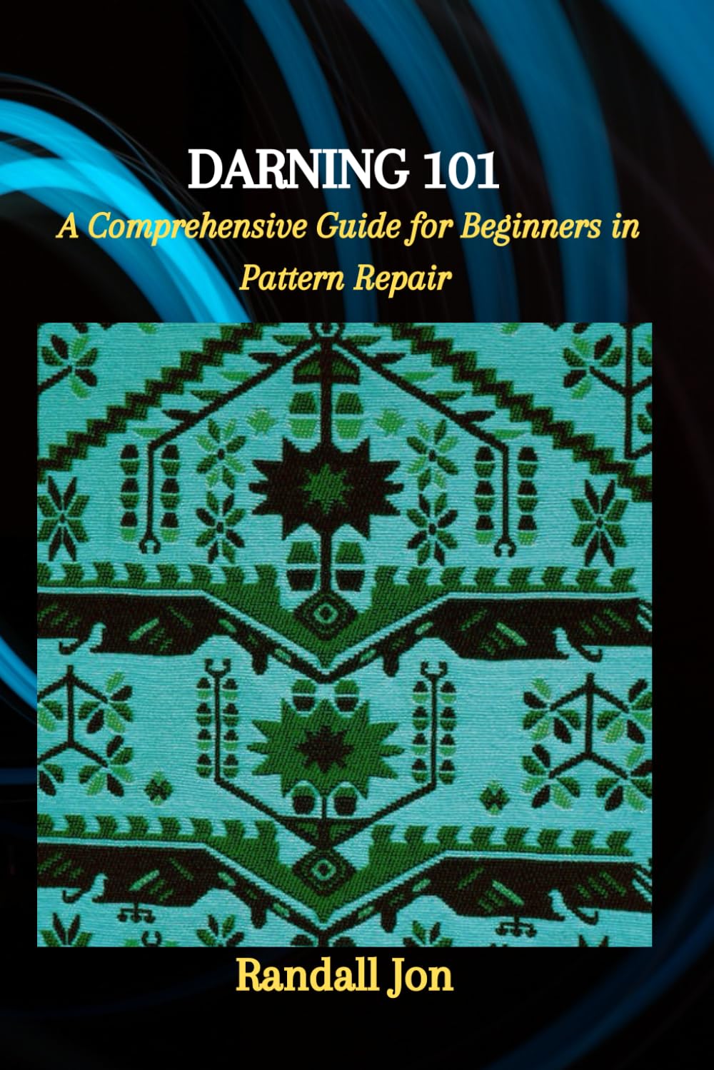 DARNING 101: A Comprehensive Guide for Beginners in Pattern Repair