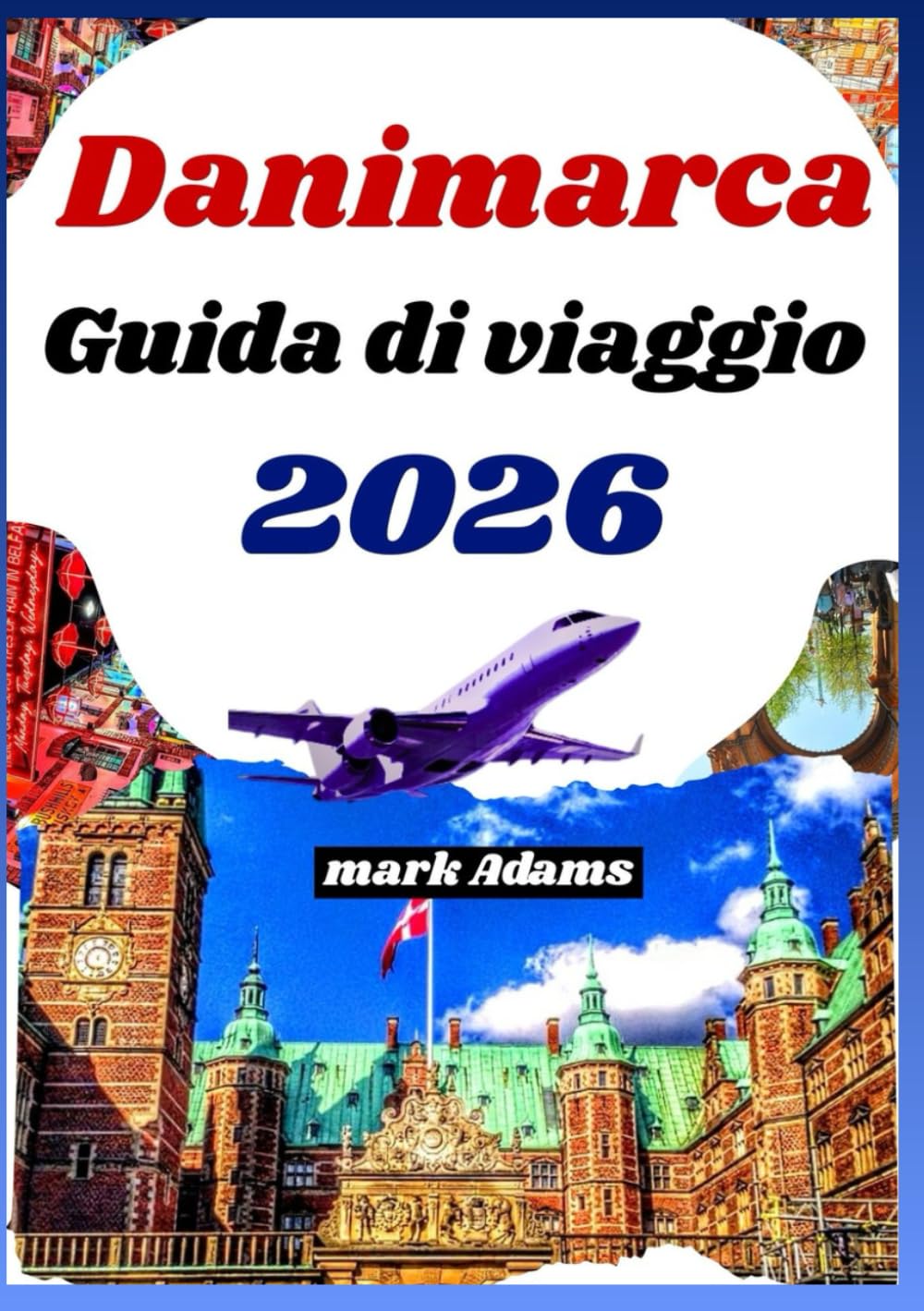 DANIMARCA GUIDA DI VIAGGIO 2026: Esplora la città, la cultura costiera, i tesori nascosti e i consigli degli esperti nel nord Europa