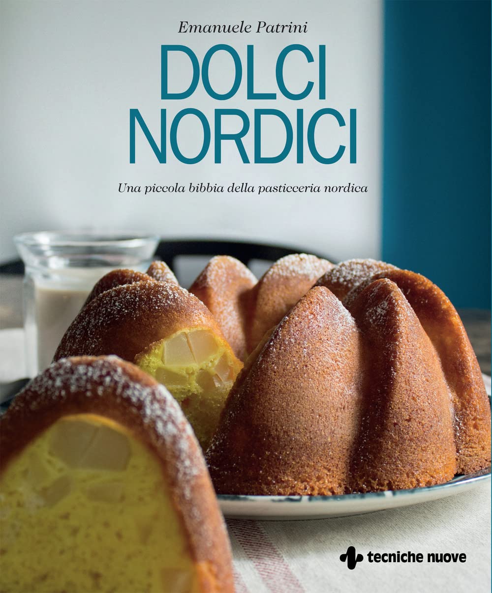 Dolci Nordici. Una Piccola Bibbia Della Pasticceria Nordica - 4