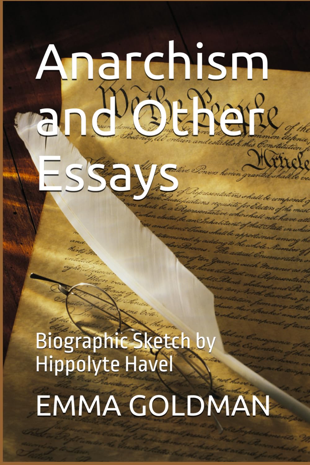 Anarchism and Other Essays: Biographic Sketch by Hippolyte Havel