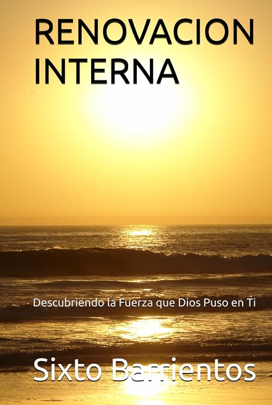 RENOVACION INTERNA: Descubriendo la Fuerza que Dios Puso en Ti (Spanish Edition)