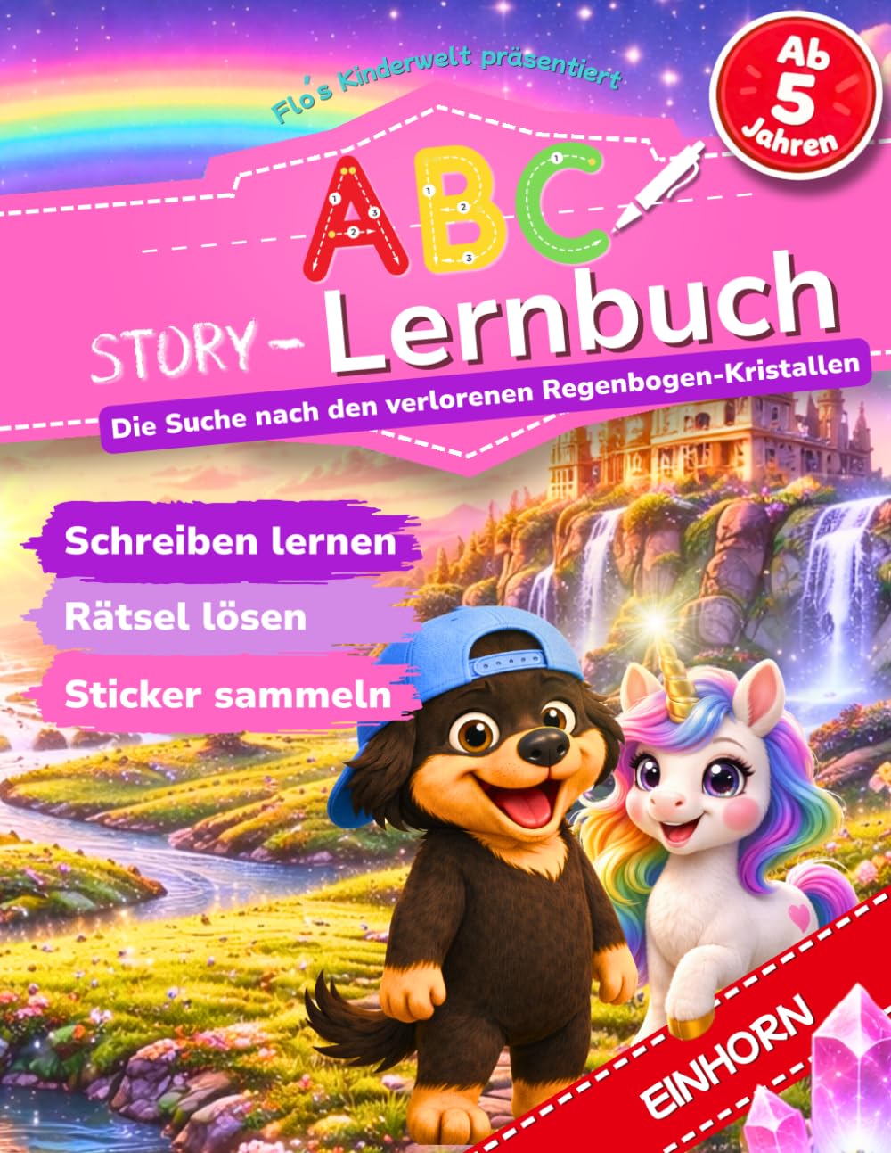 Das ABC STORY Lernbuch - Einhorn: Spielerisch Buchstaben lernen mit magischer Einhorn-Geschichte – Die Suche nach den verlorenen ... Kinderwelt) (Flo's ABC Story Lernbuch-Serie)