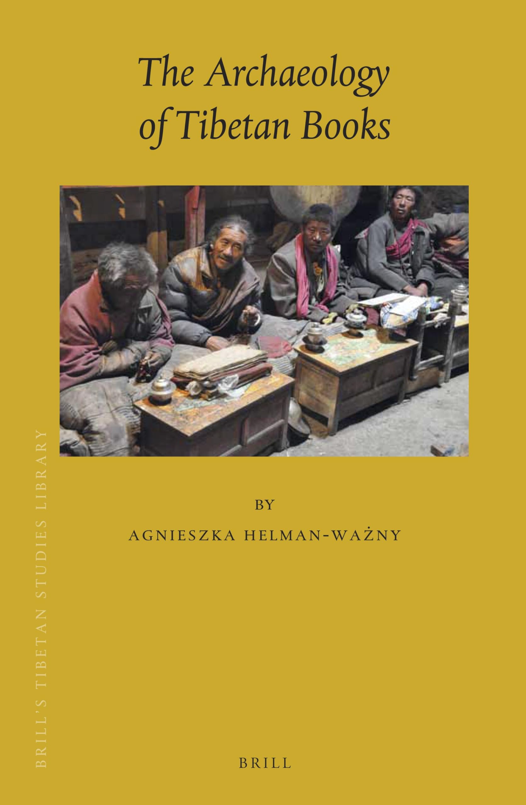 The Archaeology of Tibetan Books: 36 (Brill's Tibetan Studies Library, 36)