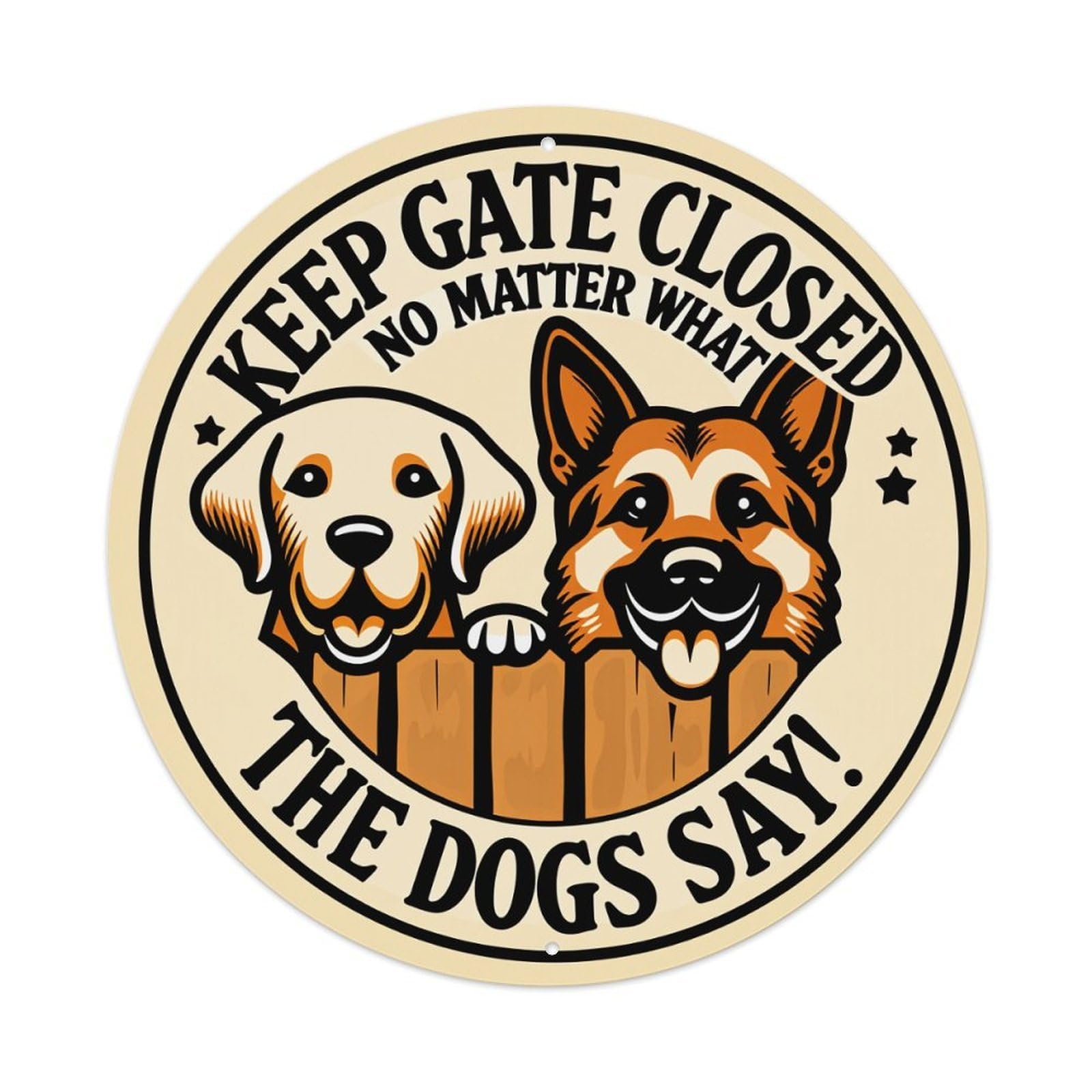 Wmlzdnwr Vintage Keep Gate Closed No Matter What The Dogs Say Round Tin Sign,Retro Wall Art,Metal Poster For Home, Bar, Garage, Cafe, Rustic Indoor & Outdoor Decor, 8X8 Inches