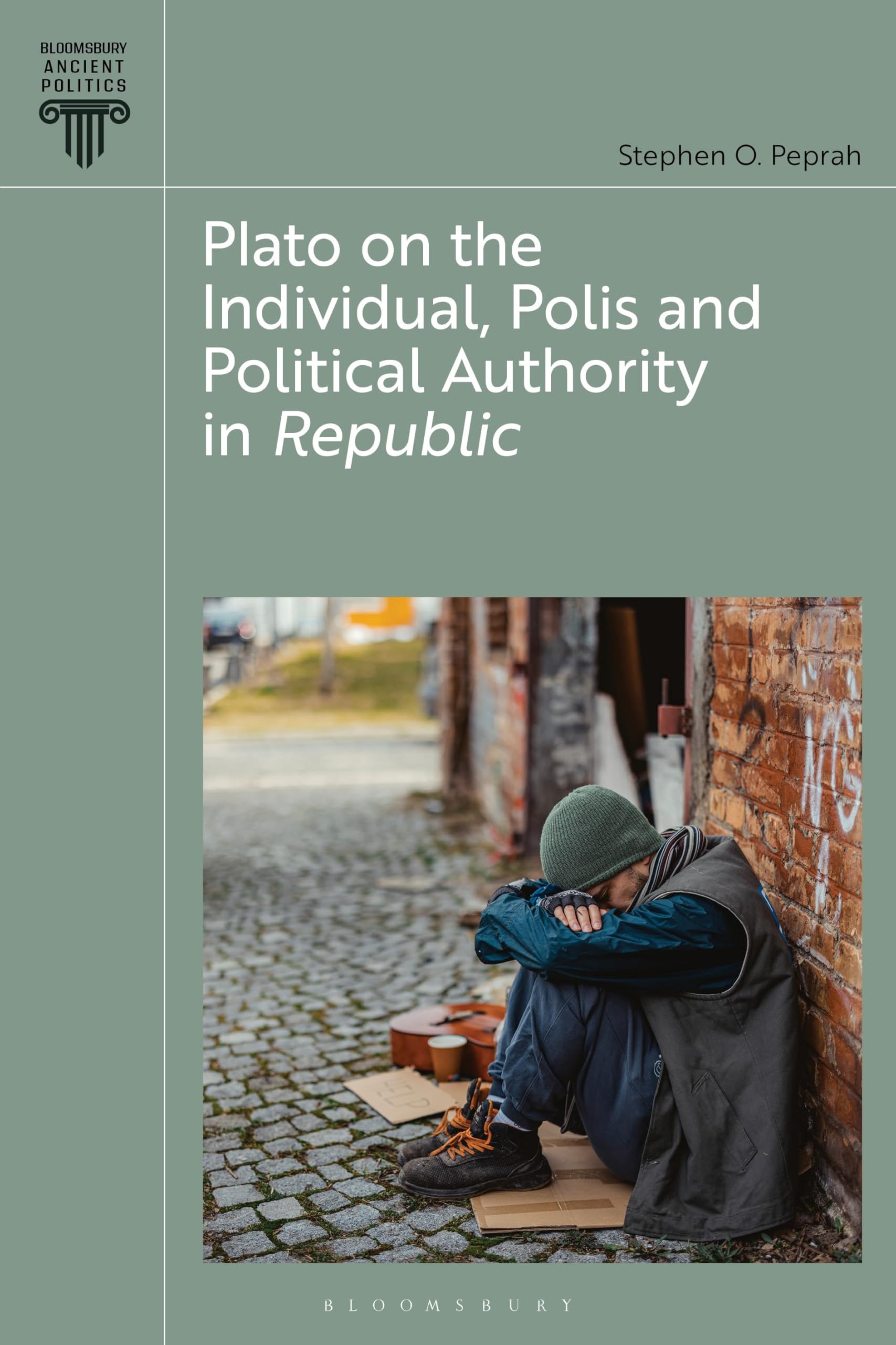 Plato on the Individual, Polis and Political Authority in Republic (Bloomsbury Ancient Politics)