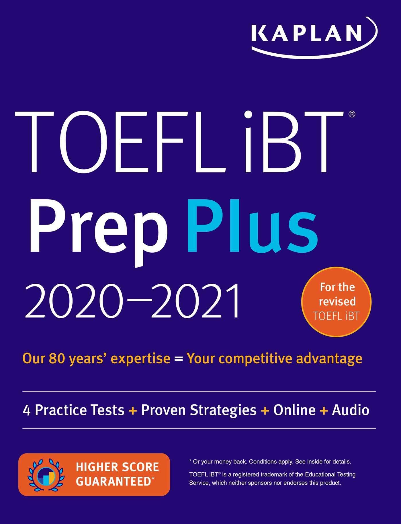 TOEFL iBT Prep Plus 2020-2021: 4 Practice Tests + Proven Strategies + Online + Audio (Kaplan Test Prep) Paperback – 3 Oct. 2019