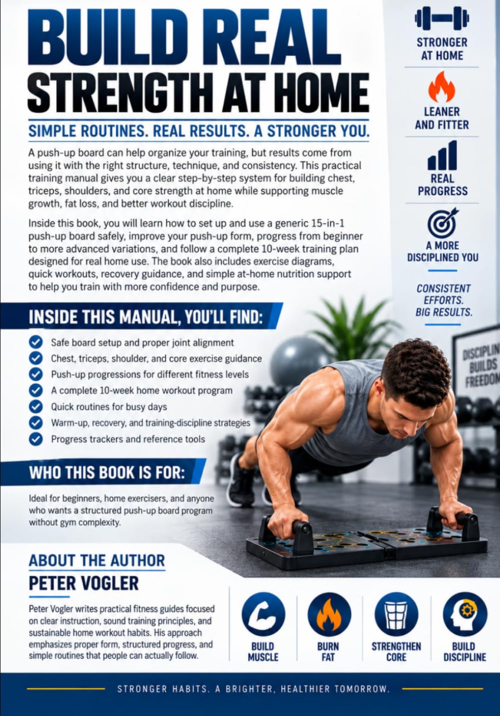 15-IN-1 PUSH-UP BOARD TRAINING MANUAL: A 10-Week Home Workout Plan with Weekly Routines to Build Chest, Triceps, Shoulders and Core, Support Muscle Growth and Fat Loss, and Build Training Discipline
