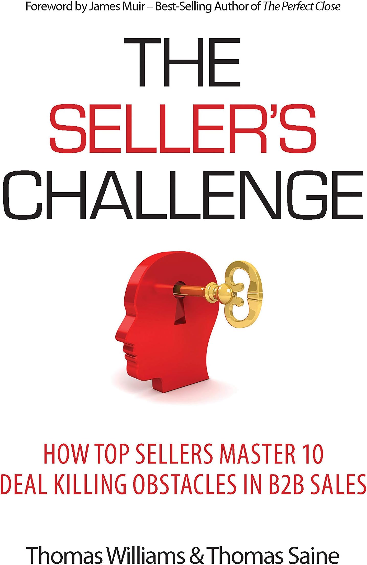 The Seller's Challenge: How Top Sellers Master 10 Deal Killing Obstacles in B2B Sales