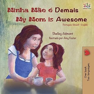 Minha Mãe é Demais My Mom is Awesome: Portuguese English Bilingual Book (Brazilian) (Portuguese English Bilingual Collection) (Portuguese Edition)
