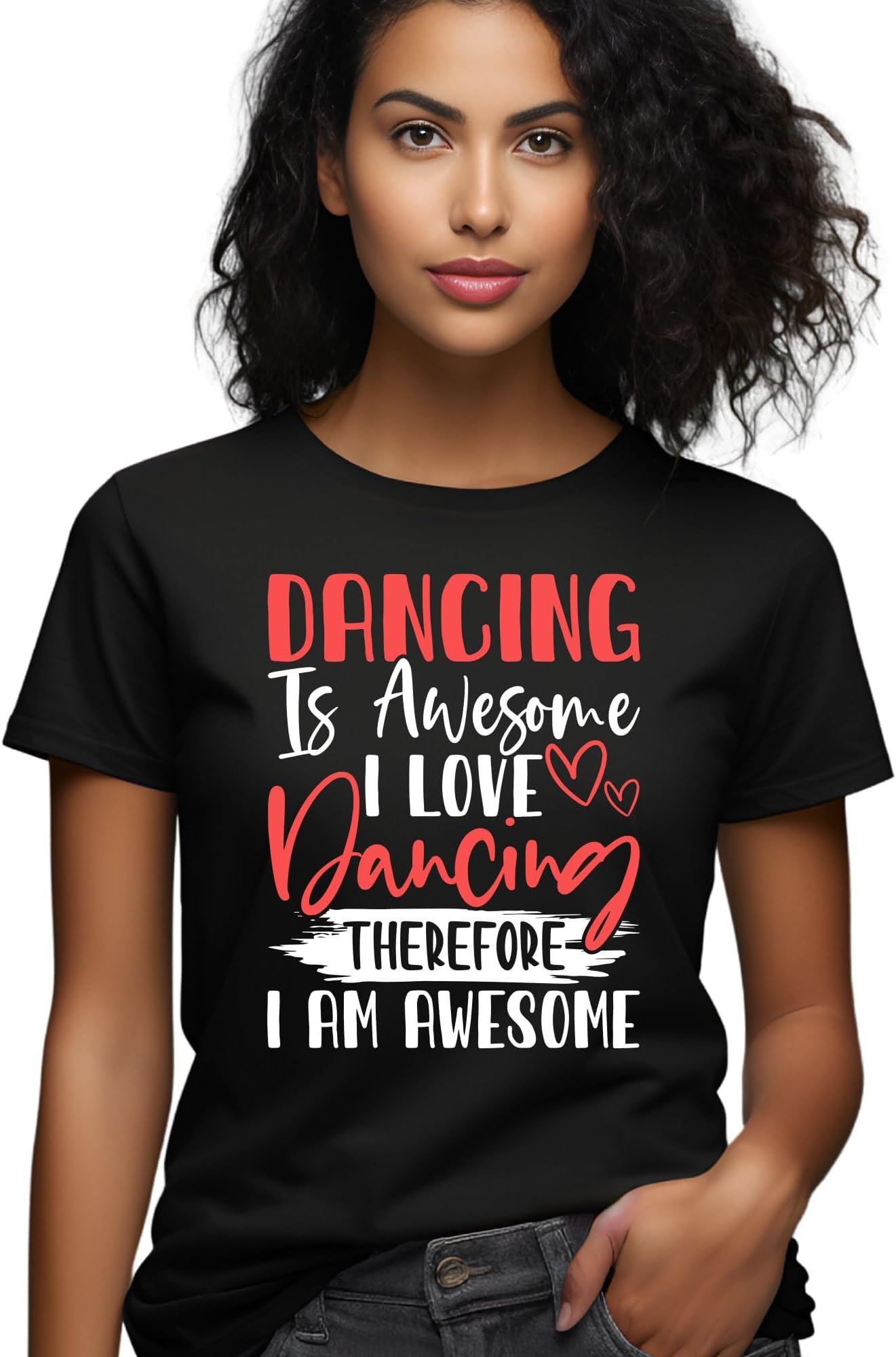 Dancing is Awesome I Love Dancing Therefore I Am Awesome T-Shirt, Dance Lover Gift, Casual Clothing, Unisex Tee