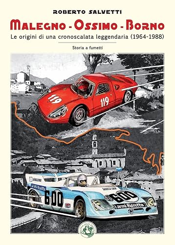 Malegno-Ossimo-Borno: Le origini di una cronoscalata leggendaria (1964-1988) Le origini di una cronoscalata leggendaria (1964-1988)