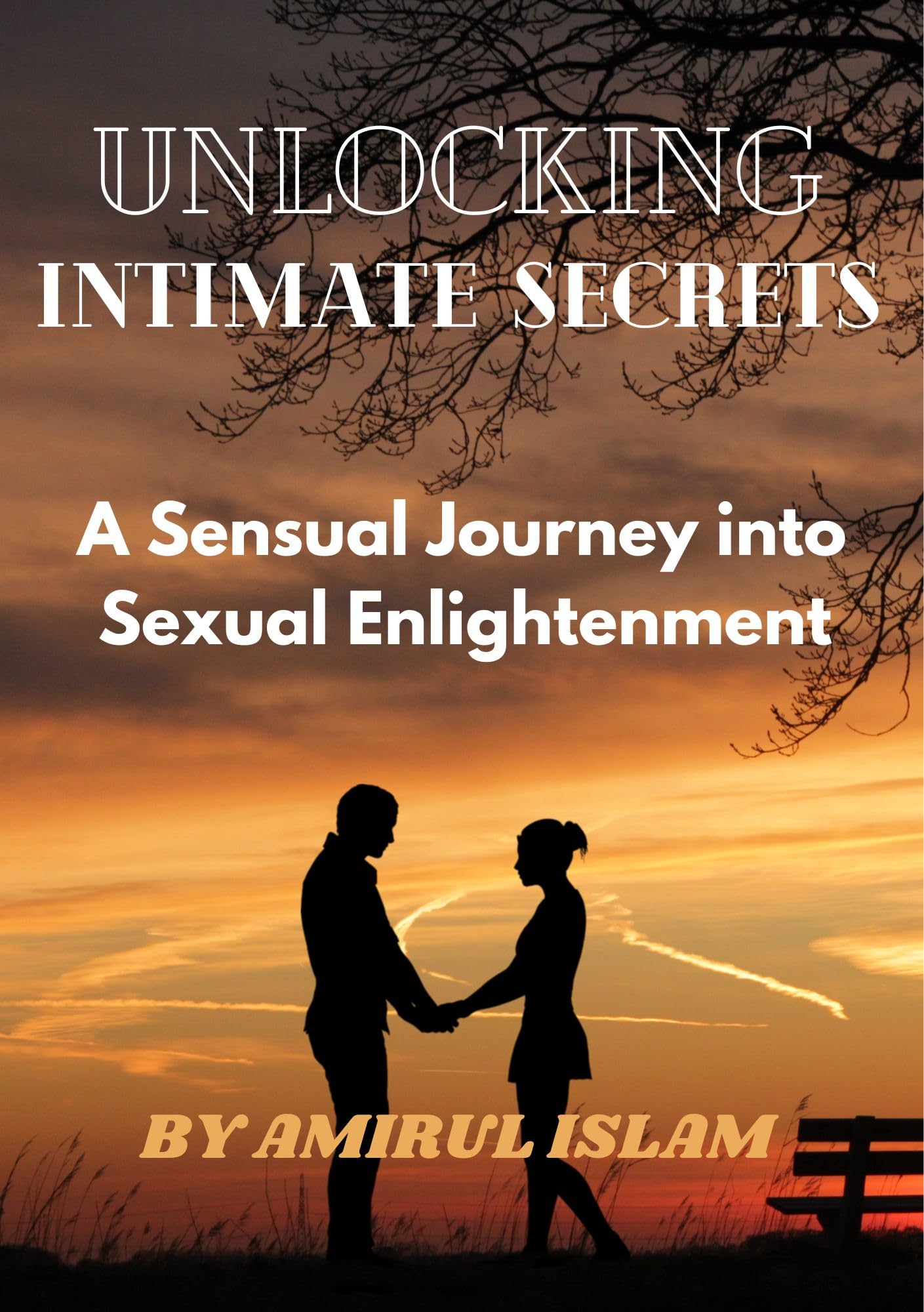 Unlocking Intimate Secrets : A Sensual Journey into Sexual Enlightenment