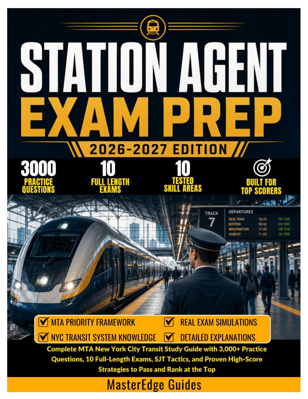 STATION AGENT EXAM PREP 2026–2027: Complete MTA New York City Transit Study Guide with 3,000+ Practice Questions, 10 Full-Length Exams, SJT Tactics, ... Strategies to Pass and Rank at the Top