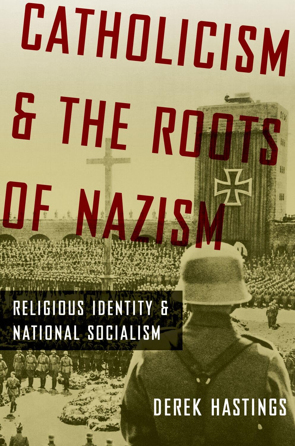 Catholicism and the Roots of Nazism: Religious Identity And National Socialism