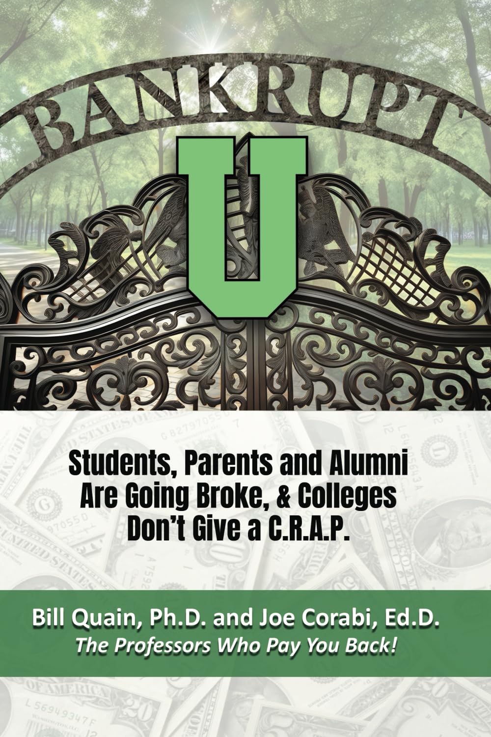BANKRUPT U: Students, Parents and Alumni Are Going Broke, & Colleges Don't Give a C.R.A.P.