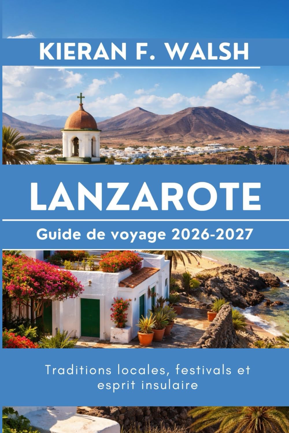 Lanzarote Guide de voyage 2026-2027