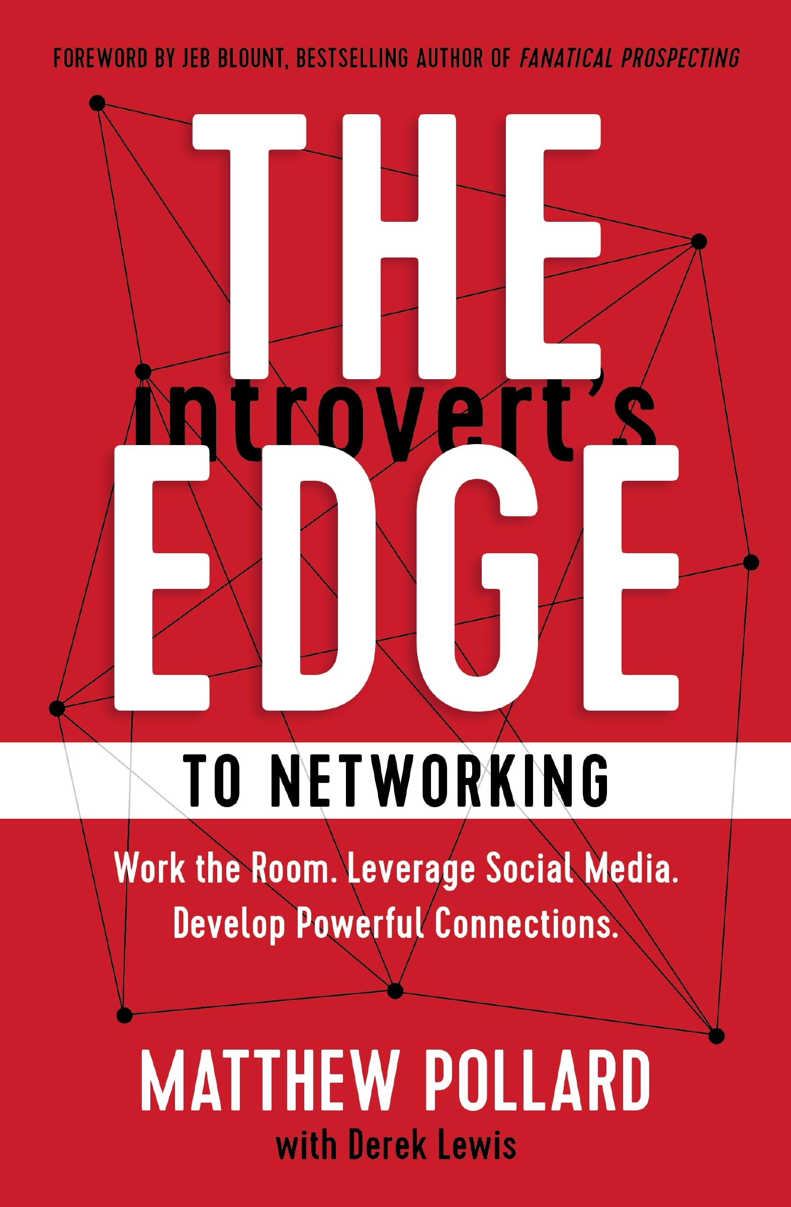 The Introvert’s Edge to Networking: Work the Room. Leverage So .