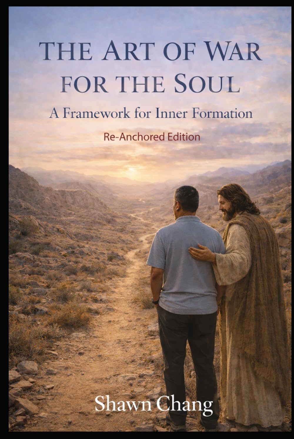 The Art of War for the Soul: A Framework for Inner Formation: Re-Anchored Edition (The Art of War Series)