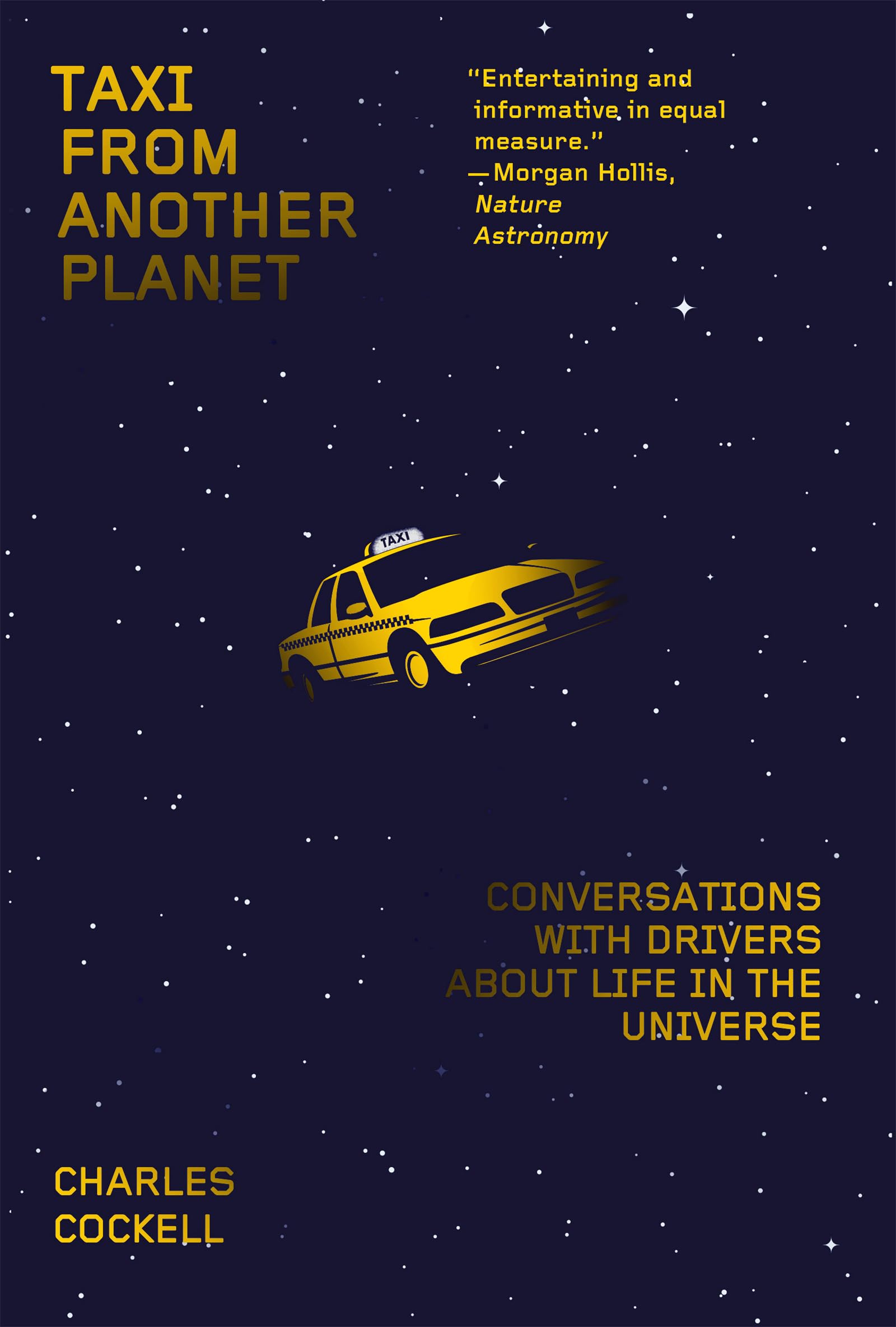 Taxi from Another Planet: Conversations with Drivers about Life in the Universe